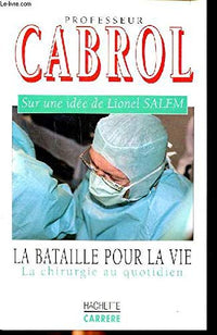 La bataille pour la vie: La chirurgie au quotidien