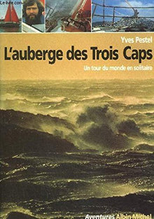 L'Auberge des Trois Caps: Un tour du monde en solitaire