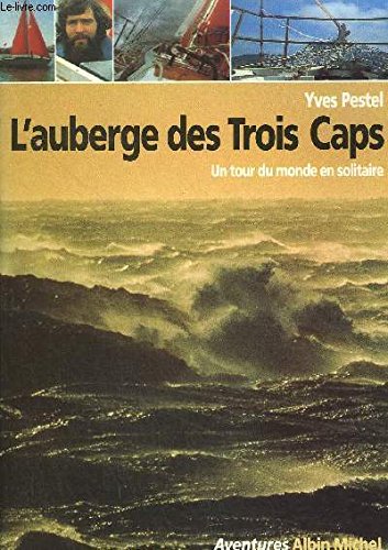 L'Auberge des Trois Caps: Un tour du monde en solitaire