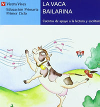 La Vaca Bailarina (Serie Azul): 9 (Cuentos de Apoyo. serie Azul) - 9788431635558