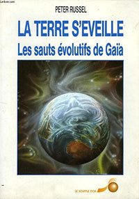 La Terre s'éveille: Les sauts évolutifs de Gaïa