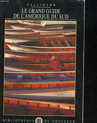 Le Grand Guide de l'Amérique du Sud 1991