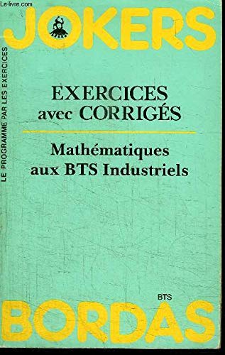 Mathématiques aux BTS industriels : exercices avec corrigés