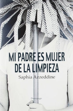Mi padre es mujer de la limpieza (NARRATIVA)