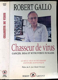 Chasseur de virus: Cancer, SIDA et rétrovirus humain