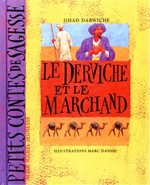 Le derviche et le marchand: Un conte adapté des Mille et une nuits