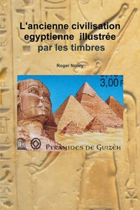 L'ancienne civilisation egyptienne  illustrée par les timbres