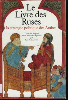 Le Livre des ruses : La stratégie politique des Arabes