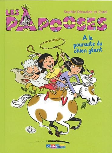 Les Papooses : A la poursuite du chien géant