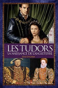 Les Tudors: La naissance de l'Angleterre