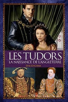 Les Tudors: La naissance de l'Angleterre
