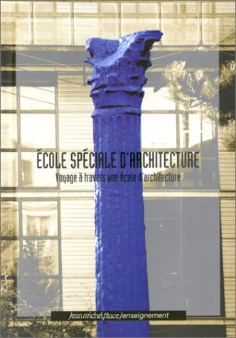 Ecole spéciale d'architecture : voyage à travers une école d'architecture