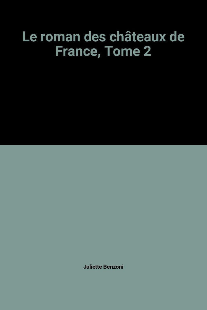 Châteaux de France - Tome 1