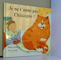 Je ne t'aime pas, Châtaigne !