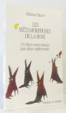 Les métamorphoses de la rose