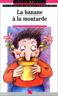 La Banane à la moutarde (poèmes)