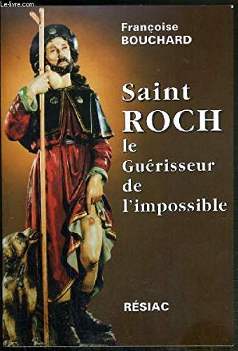 Saint Roch-Le guérisseur de l'impossible