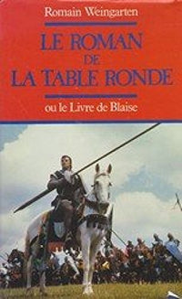 Le Roman de la Table ronde ou Le Livre de Blaise