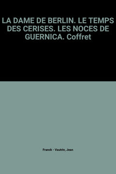 La Dame De Berlin. Le Temps Des Cerises. Les Noces De Guernica. Coffret