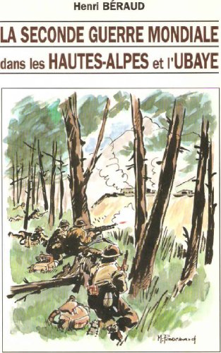 La Deuxieme Guerre Mondiale Dans les Hautes Alpes
