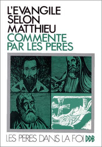 L'évangile selon Matthieu commenté par les pères