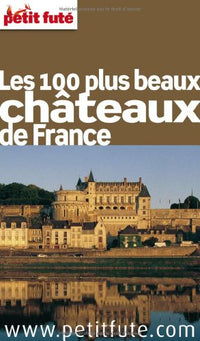 Les 100 plus beaux châteaux de France