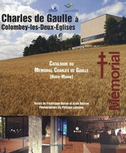 Charles de Gaulle à Colombey: Catalogue du Mémorial Charles de Gaulle