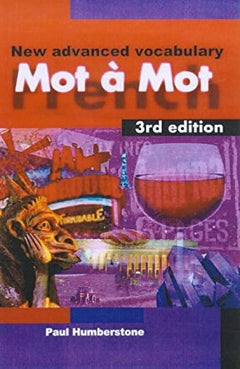 Mot a Mot: New Advanced French Vocabulary