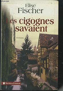 Les cigognes savaient - Nouvelle édition