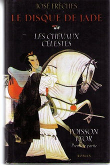 Le disque de jade, tome 1 : Les chevaux célestes