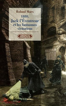 1888, Jack l'Eventreur et les fantasmes victoriens