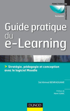 Guide pratique du e-learning - Conception, stratégie et pédagogie avec Moodle