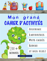 Mon grand cahier d'activités (4 à 6 ans) | Plus de 200 activités éducatives et amusantes: coloriages, labyrinthes, mots cachés, relie les points et ... de vacances maternelle et première année