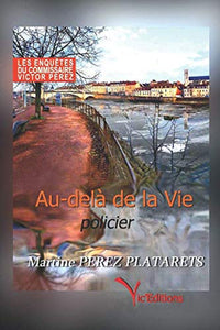 Les enquêtes du commissaire Victor Perez - Au-delà de la vie
