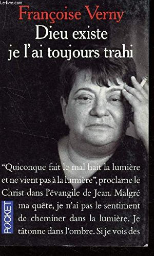 Dieu existe, je l'ai toujours trahi