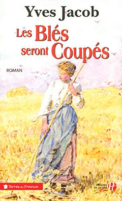 Les blés seront coupés