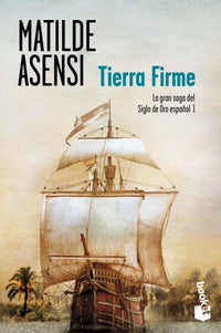 Tierra Firme: La gran saga del Siglo de Oro español I (Colección Especial)