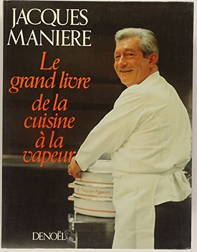 Le grand livre de la cuisine à la vapeur