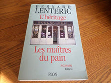 Les maîtres du pain : L'héritage