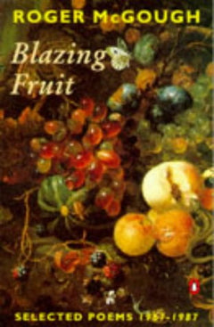 Blazing Fruit: Selected Poems 1967-1987