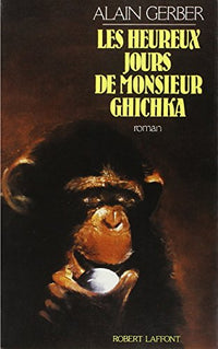 Heureux jours de mr ghichka ** (Les)