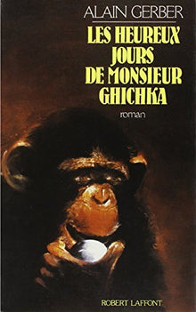 Heureux jours de mr ghichka ** (Les)