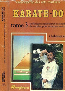 Karaté-do. Techniques supérieures et stratégie du combat pour ceintures noires
