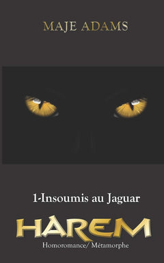 HAREM, #1 Insoumis au Jaguar (Homoromance, métamorphe)
