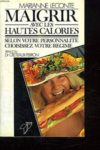 Maigrir avec les hautes calories