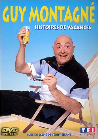 Guy Montagné : Histoires de vacances [Inclus le CD audio du spectacle]