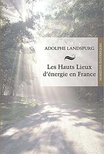 Les hauts lieux d'énergie en France