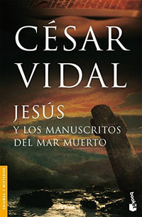 Jesús y los manuscritos del mar Muerto (Divulgación)