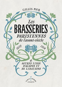 Les Brasseries parisiennes  de l’avant-siècle (1870-1914)