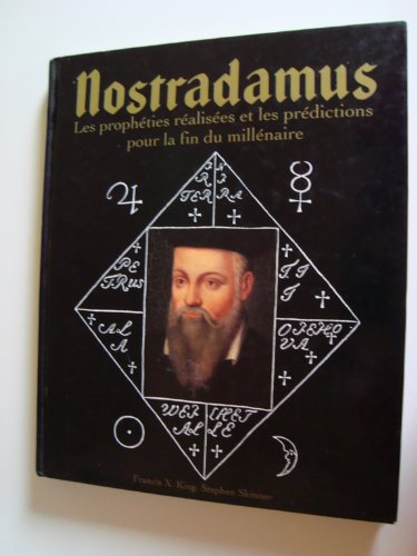 Nostradamus Les propheties realisees et les predictions pour la fin du millenaire